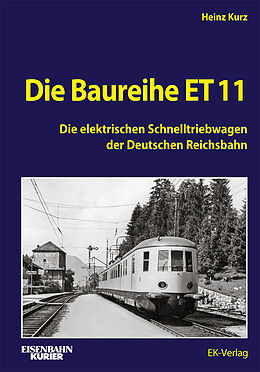 Fester Einband Die Baureihe ET 11 von Heinz Kurz