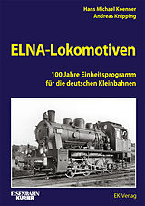 Fester Einband ELNA-Lokomotiven von Hans Michael Koenner, Andreas Knipping