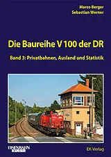 Fester Einband Die Baureihe V100 der DR - Band 3 von Marco Berger, Sebastian Werner