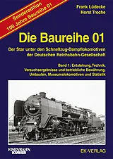 Fester Einband Die Baureihe 01 - Band 1 Sonderedition 100 Jahre von Frank Lüdecke, Horst Troche