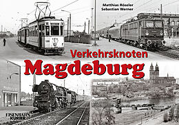 Fester Einband BUCH: Verkehrsknoten Magdeburg von Matthias Rösseler, Sebastian Werner