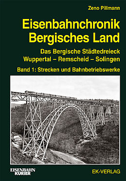 Fester Einband Eisenbahnchronik Bergisches Land - Band 1 von Zeno Pillmann