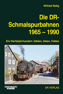 Fester Einband Die DR-Schmalspurbahnen 1965-1990 von Wilfried Rettig