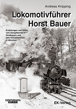 Fester Einband Lokomotivführer Horst Bauer von Andreas Knipping
