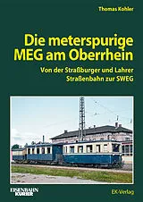 Fester Einband Die Meterspurige MEG am Oberrhein von Thomas Kohler