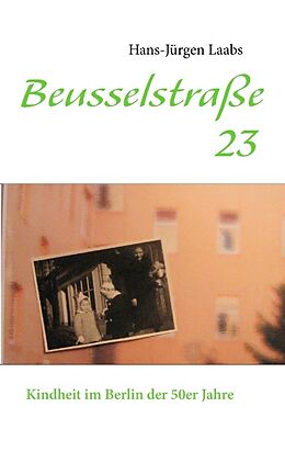 Kartonierter Einband Beusselstraße 23 von Hans-Jürgen Laabs