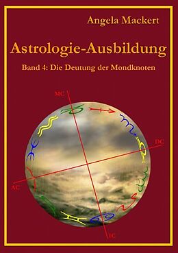 Kartonierter Einband Astrologie-Ausbildung, Band 4 von Angela Mackert