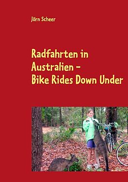 Kartonierter Einband Radfahrten in Australien - Bike Rides Down Under von Jörn Scheer