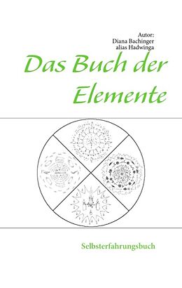 Fester Einband Das Buch der Elemente von Diana Bachinger