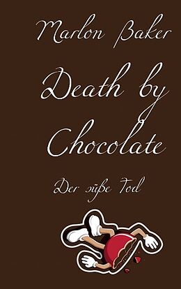 Kartonierter Einband Death by Chocolate von Marlon Baker