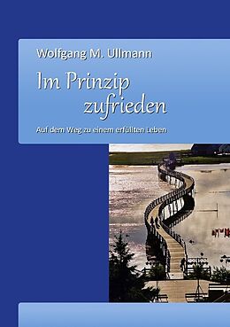 Kartonierter Einband Im Prinzip zufrieden von Wolfgang M. Ullmann