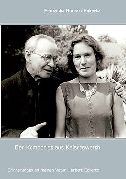 Fester Einband Der Komponist aus Kaiserswerth von Franziska Rousso-Eckertz