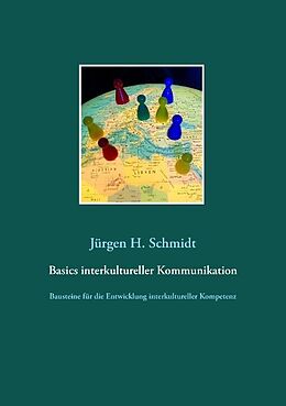 Kartonierter Einband Basics interkultureller Kommunikation von Jürgen H. Schmidt