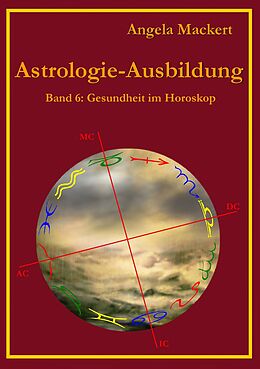 E-Book (epub) Astrologie-Ausbildung, Band 6 von Angela Mackert