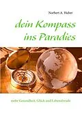 E-Book (epub) dein Kompass ins Paradies von Norbert A. Huber