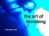 E-Book (epub) the art of blooming von Wolf-Peter Wolf