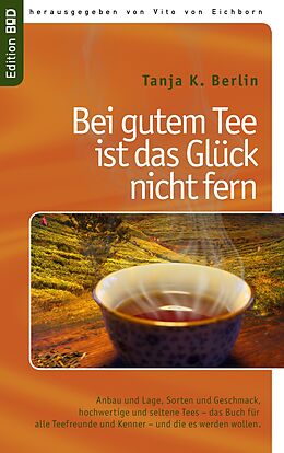 E-Book (epub) Bei gutem Tee ist das Glück nicht fern von Tanja K. Berlin