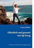 E-Book (epub) Glücklich und gesund mit Qi Gong von Gerhard Müller