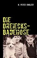 E-Book (epub) Die Dreiecksbadehose von H. Peter Englert