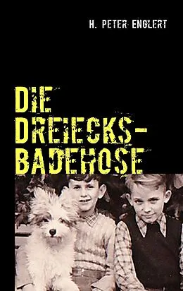 E-Book (epub) Die Dreiecksbadehose von H. Peter Englert