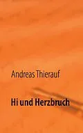 E-Book (epub) Hi und Herzbruch von Andreas Thierauf