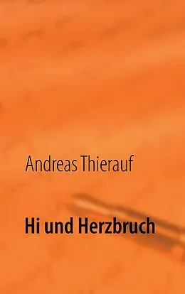 E-Book (epub) Hi und Herzbruch von Andreas Thierauf