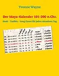 E-Book (epub) Der Maya-Kalender 101-200 n.Chr. von Yvonne Wayne