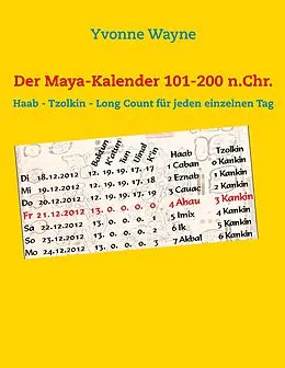 E-Book (epub) Der Maya-Kalender 101-200 n.Chr. von Yvonne Wayne