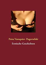 E-Book (epub) Erotische Geschichten von Petra Varoquier- Pogorzelski