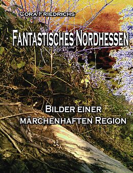 E-Book (epub) Fantastisches Nordhessen von Cora Friedrichs