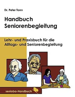 E-Book (epub) Handbuch Seniorenbegleitung von Peter Tonn