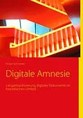 E-Book (epub) Digitale Amnesie von Holger Schneider