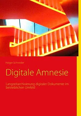 E-Book (epub) Digitale Amnesie von Holger Schneider
