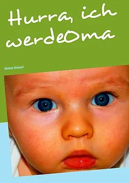 E-Book (epub) Hurra, ich werde Oma von Petra Schulz