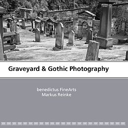 E-Book (epub) Graveyard & Gothic Photography von Markus Reinke
