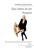 E-Book (epub) Das Leben ist ein Ponyhof von Aike Hahn, Antonia Hahn