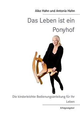 E-Book (epub) Das Leben ist ein Ponyhof von Aike Hahn, Antonia Hahn