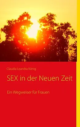 E-Book (epub) SEX in der Neuen Zeit von Claudia Leandra König