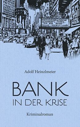 Kartonierter Einband Bank in der Krise von Adolf Heinzlmeier