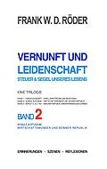 E-Book (epub) Vernunft und Leidenschaft - Steuer & Segel unseres Lebens: Eine Trilogie, Band 2 von Frank W. D. Röder