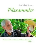 E-Book (epub) Pilzsammler von Heinz-Wilhelm Bertram