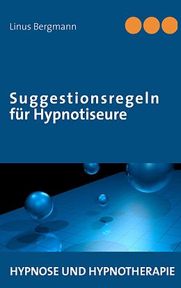 E-Book (epub) Suggestionsregeln für Hypnotiseure von Linus Bergmann