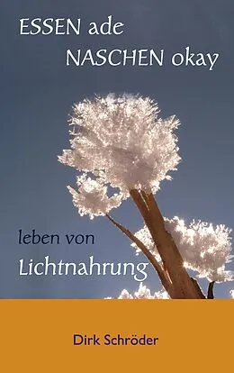 E-Book (epub) Essen ade, naschen okay von Dirk Schröder