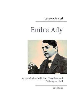 E-Book (epub) Endre Ady von Endre Ady, Laszlo A. Marosi