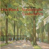 E-Book (epub) Otto Blanck - Norddeutsche Landschaften von 