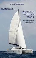E-Book (epub) Humor ist ... wenn man trotzdem segelt von Gisela Sehmisch
