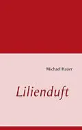 E-Book (epub) Lilienduft von Michael Hauer