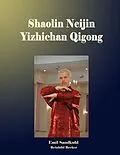 E-Book (epub) Shaolin Neijin Yizhichan Qigong von Emil Sandkuhl, Reinhild Becker
