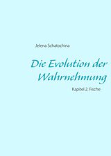 E-Book (epub) Die Evolution der Wahrnehmung von Jelena Schatochina