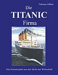 E-Book (epub) Die TITANIC Firma von Nikolaus Zöllner